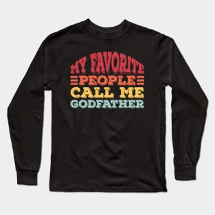 My Favorite People Call Me Godfather Long Sleeve T-Shirt